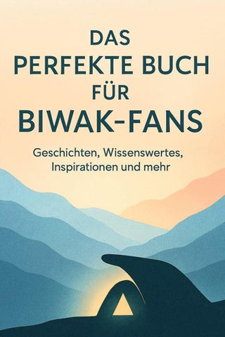 Das perfekte Buch für Biwak-Fans