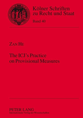 The ICJ’s Practice on Provisional Measures