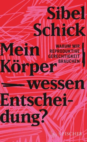 Mein Körper – wessen Entscheidung?