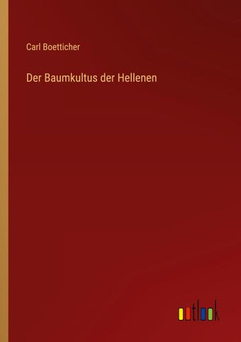 Der Baumkultus der Hellenen