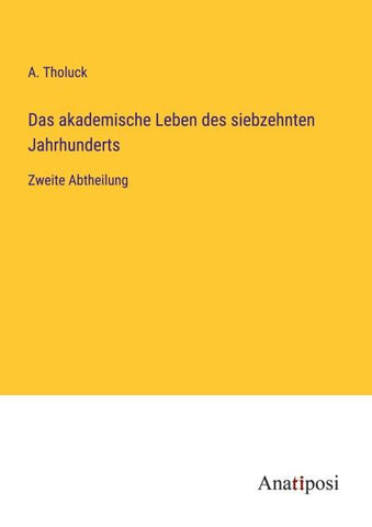 Das akademische Leben des siebzehnten Jahrhunderts