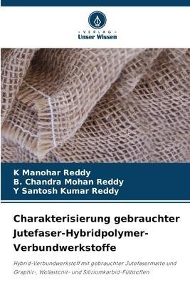 Charakterisierung gebrauchter Jutefaser-Hybridpolymer-Verbundwerkstoffe