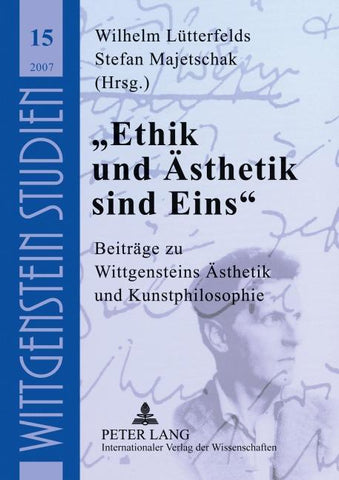 «Ethik und Ästhetik sind Eins»