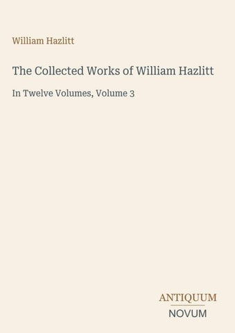 The Collected Works of William Hazlitt