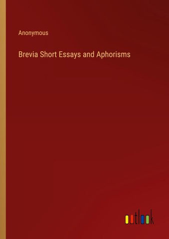 Brevia Short Essays and Aphorisms