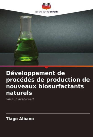Développement de procédés de production de nouveaux biosurfactants naturels