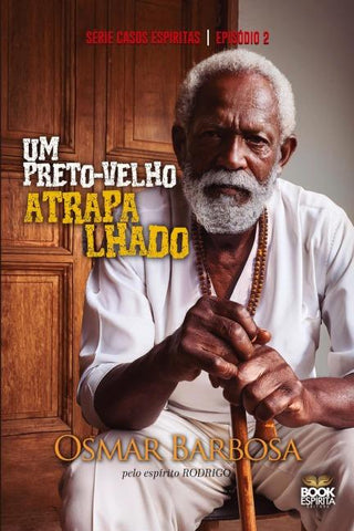 UM PRETO-VELHO ATRAPALHADO - SÉRIE EPISÓDIO 2