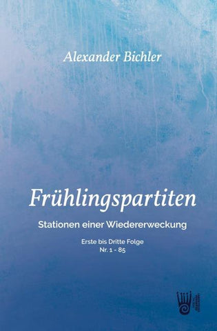 FRÜHLINGSPARTITEN - Stationen einer Wiedererweckung