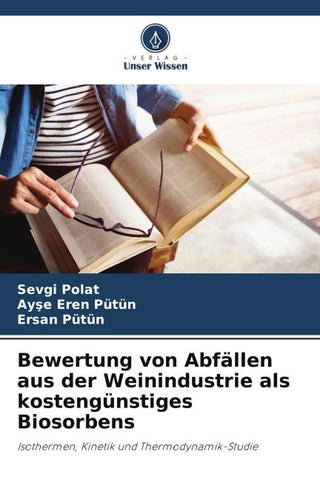 Bewertung von Abfällen aus der Weinindustrie als kostengünstiges Biosorbens