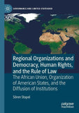 Regional Organizations and Democracy, Human Rights, and the Rule of Law