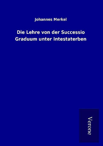 Die Lehre von der Successio Graduum unter Intestaterben