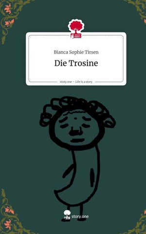 Die Trosine. Life is a Story - story.one
