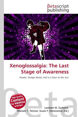Xenoglossalgia: The Last Stage of Awareness