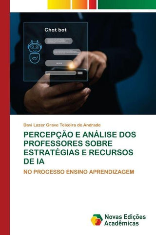 PERCEPÇÃO E ANÁLISE DOS PROFESSORES SOBRE ESTRATÉGIAS E RECURSOS DE IA