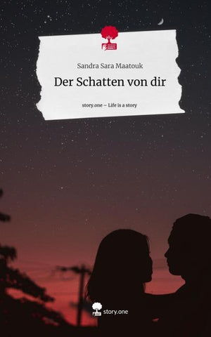 Der Schatten von dir. Life is a Story - story.one