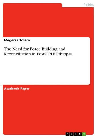 The Need for Peace Building and Reconciliation in Post-TPLF Ethiopia