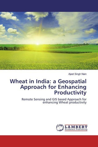 Wheat in India: a Geospatial Approach for Enhancing Productivity