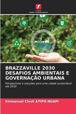 BRAZZAVILLE 2030 DESAFIOS AMBIENTAIS E GOVERNAÇÃO URBANA