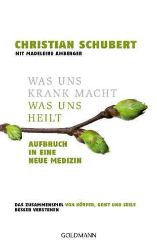 Was uns krank macht – Was uns heilt