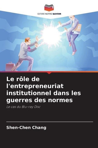 Le rôle de l'entrepreneuriat institutionnel dans les guerres des normes