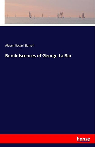 Reminiscences of George La Bar
