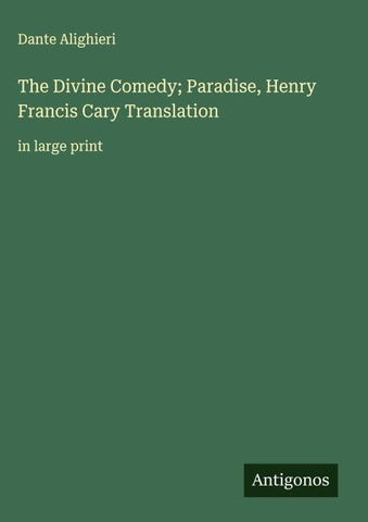 The Divine Comedy; Paradise, Henry Francis Cary Translation