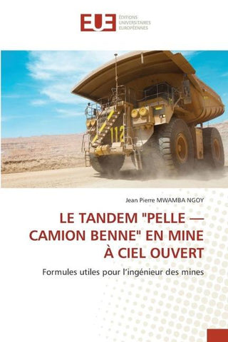 LE TANDEM "PELLE - CAMION BENNE" EN MINE À CIEL OUVERT