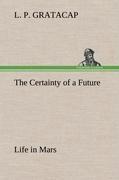 The Certainty of a Future Life in Mars