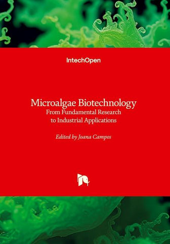 Microalgae Biotechnology - From Fundamental Research to Industrial Applications