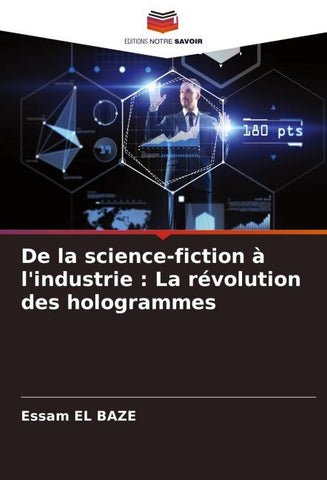 De la science-fiction à l'industrie : La révolution des hologrammes