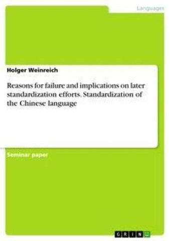 Reasons for failure and implications on later standardization efforts. Standardization of the Chinese language