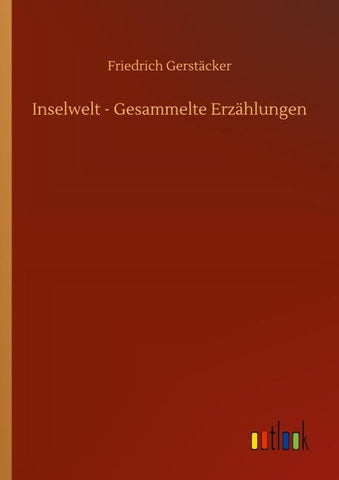 Inselwelt - Gesammelte Erzählungen
