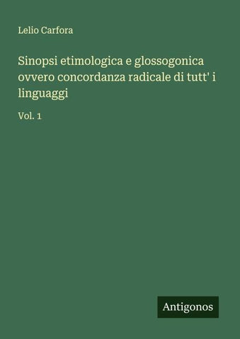 Sinopsi etimologica e glossogonica ovvero concordanza radicale di tutt' i linguaggi