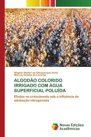 ALGODÃO COLORIDO IRRIGADO COM ÁGUA SUPERFICIAL POLUÍDA