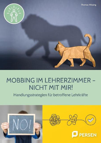 Mobbing im Lehrerzimmer ‒ Nicht mit mir!