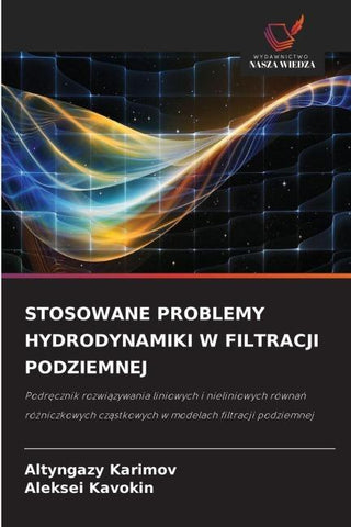 STOSOWANE PROBLEMY HYDRODYNAMIKI W FILTRACJI PODZIEMNEJ