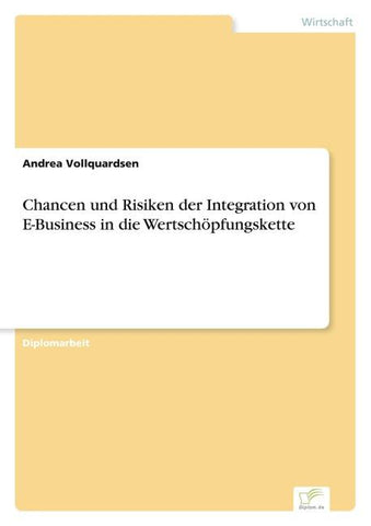 Chancen und Risiken der Integration von E-Business in die Wertschöpfungskette