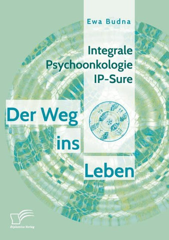 Integrale Psychoonkologie IP-Sure: Der Weg ins Leben
