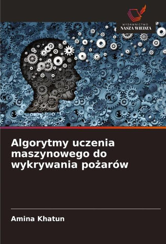 Algorytmy uczenia maszynowego do wykrywania po¿arów