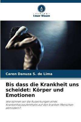 Bis dass die Krankheit uns scheidet: Körper und Emotionen