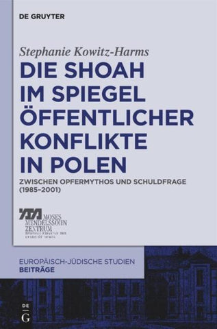 Die Shoah im Spiegel öffentlicher Konflikte in Polen