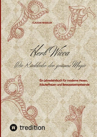 Herb Wicca - Die Rückkehr der grünen Magie