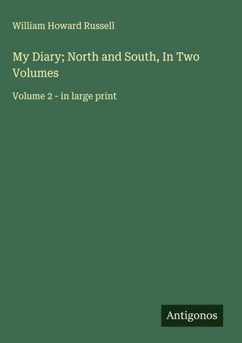 My Diary; North and South, In Two Volumes