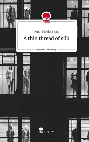 A thin thread of silk. Life is a Story - story.one