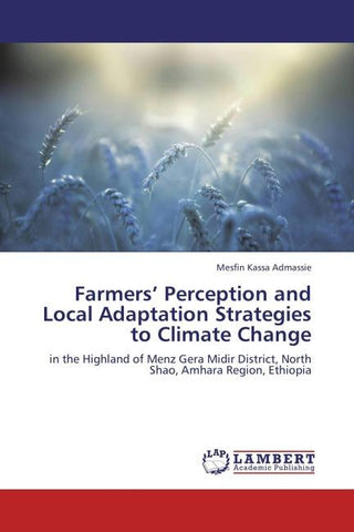 Farmers' Perception and Local Adaptation Strategies to Climate Change