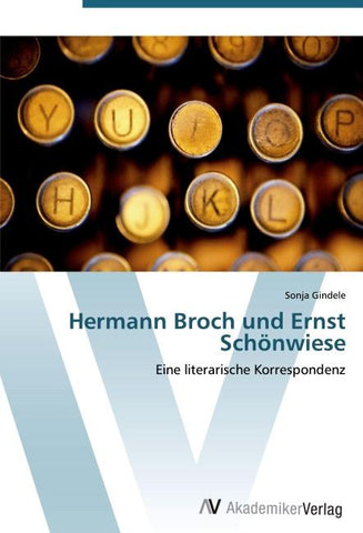 Hermann Broch und Ernst Schönwiese