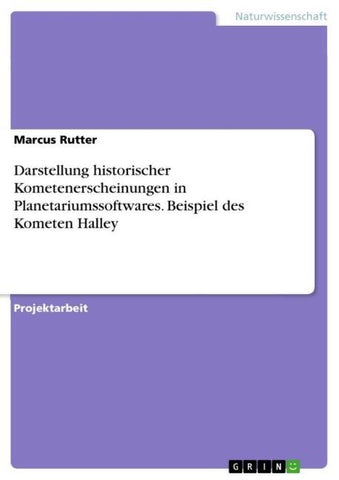 Darstellung historischer Kometenerscheinungen in Planetariumssoftwares. Beispiel des Kometen Halley