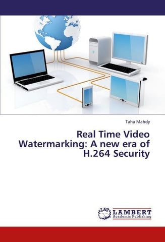 Real Time Video Watermarking: A new era of H.264 Security
