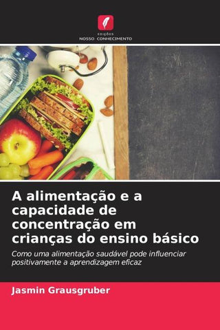 A alimentação e a capacidade de concentração em crianças do ensino básico