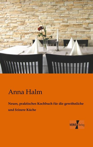 Neues, praktisches Kochbuch für die gewöhnliche und feinere Küche
